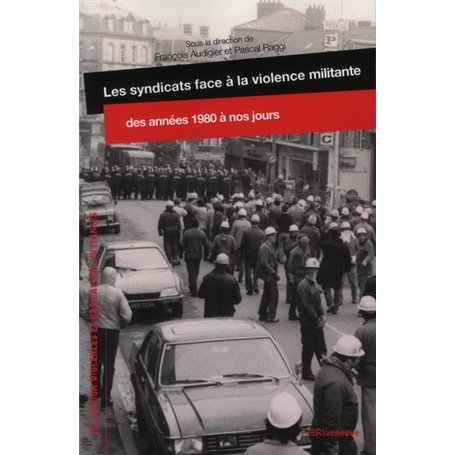 Les syndicats face à la violence militante, des années 1980 à nos jours