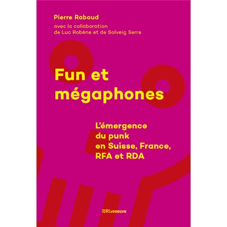 Fun et mégaphones - L'émergence du punk en Suisse, France, RFA et RDA