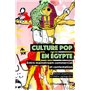 Culture pop en Egypte - Entre mainstream commercial et contestation