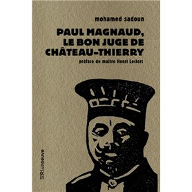 Paul Magnaud : le bon juge de Chateau-Thierry