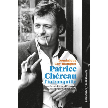 Patrice Chereau l'intranquille