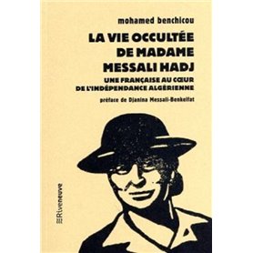 La vie occultée de Madame Messali Hadj - Une française au coeur de l'indépendance algérienne