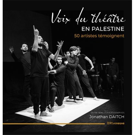 Voix du théâtre en Palestine. 50 artistes témoignent.