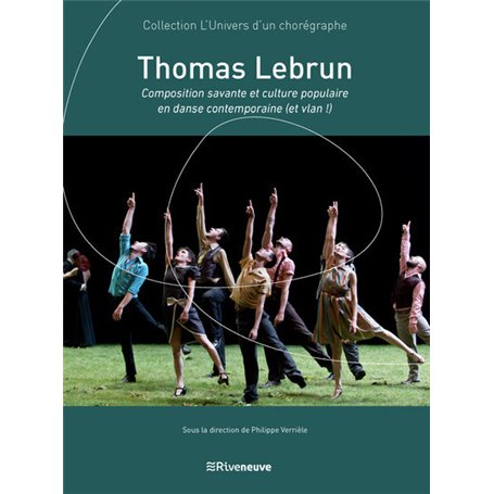 Thomas Lebrun - Composition savante et culture populaire en danse contemporaine (et vlan !)
