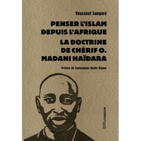 Penser l'Islam depuis l'Afrique - La doctrine de Chérif O. Madani Haïdara