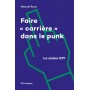 Faire "carrière" dans le punk - La scène DIY