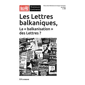 Riveneuve Continents - N° 35 Les lettres balkaniques, La "balkanisation" des Lettres ?