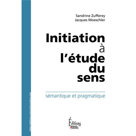 Initiation à l'étude du sens.Sémantique et pragmatique