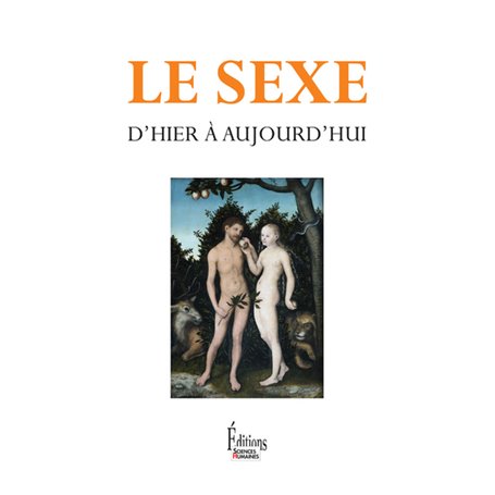 Le Sexe, d'hier à aujourd'hui