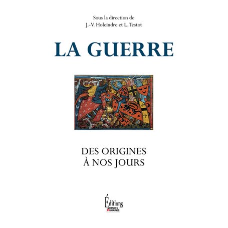 La Guerre, des origines à nos jours