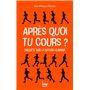 Après quoi tu cours ? - Enquête sur la nature humaine