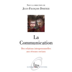 La Communication. Des relations interpersonnelles aux réseaux sociaux