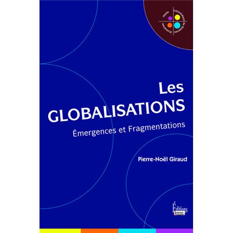 Les globalisations - Emergences et Fragmentations