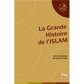 La Grande Histoire de l'Islam