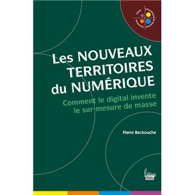 Les nouveaux territoires du numérique - L'univers digital du sur-mesure de masse