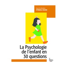 La psychologie de l'enfant en 30 questions