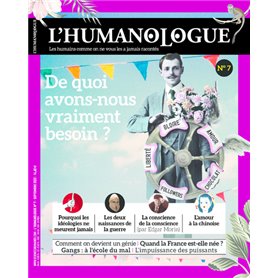 Humanologue - N° 07 De quoi avons-nous vraiment besoin ?