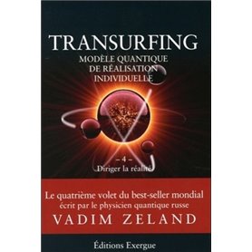 Transurfing - tome 4 Diriger la réalité