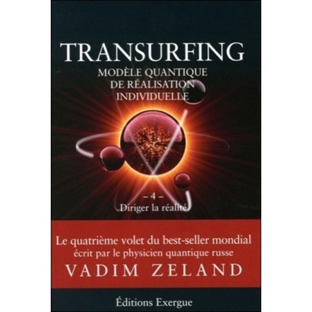 Transurfing - tome 4 Diriger la réalité