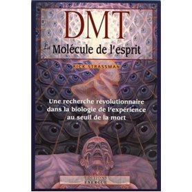 DMT - La molécule de l'esprit