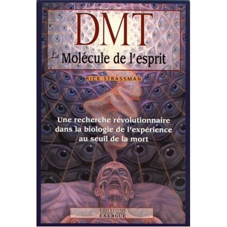 DMT - La molécule de l'esprit