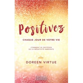 Positivez chaque jour de votre vie