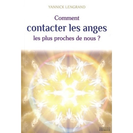 Comment contacter les anges les plus proches de nous ?