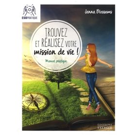 Trouvez et réalisez votre mission de vie