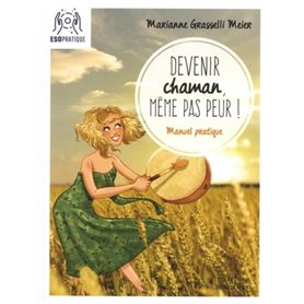 Devenir Chaman, même pas peur !