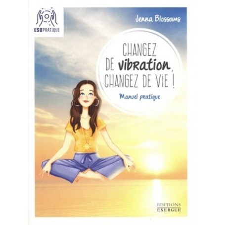 Changez de vibration, changez de vie !