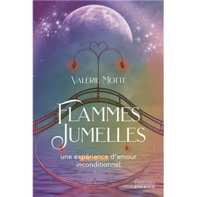 Flammes jumelles - Une expérience d'amour inconditionnel