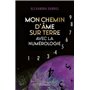 Mon chemin d'âme sur Terre avec la numérologie