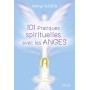 101 pratiques spirituelles avec les anges