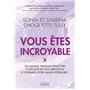 Vous êtes incroyable - Un manuel pratique pour être à l'écoute de vos vibrations et exprimer votre m