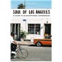 Soul of Los Angeles - A guide to 30 exceptional experiences