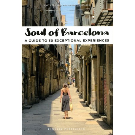 Soul of Barcelona - A guide to 30 exceptional experiences