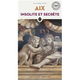 Aix insolite et secrète