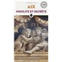 Aix insolite et secrète