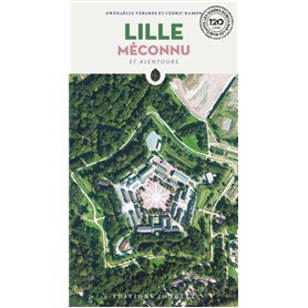 Lille méconnu et alentours