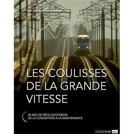 Les coulisses de la grande vitesse - 30 ans de défis quotidien - De la conception à la maintenance