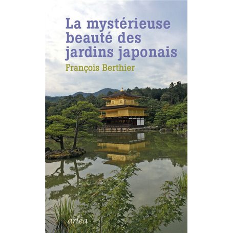 La Mystérieuse beauté des jardins japonais