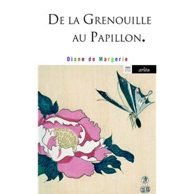 De la grenouille au papillon