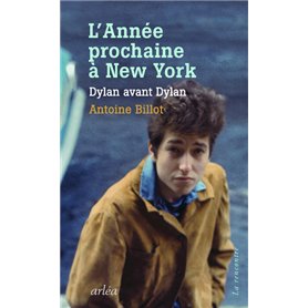 L'Année prochaine à New York - Dylan avant Dylan