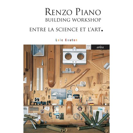 Renzo Piano Building Workshop. Entre la science et l'art