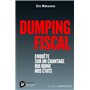 Dumping fiscal. Enquête sur un chantage qui ruine nos états