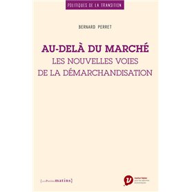 Au-delà du marché. Les nouvelles voies de la démarchandisation