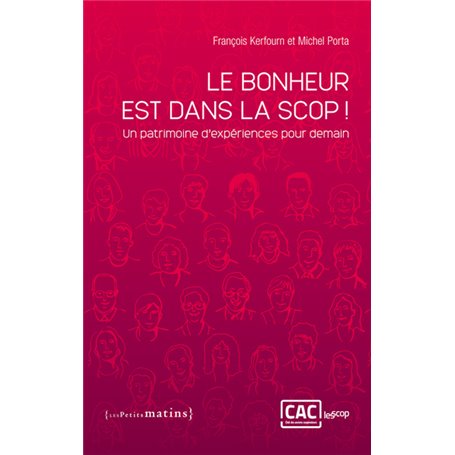 Le Bonheur est dans la Scop ! : Un patrimoine d'expériences pour demain