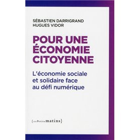 Pour une économie citoyenne - L'économie sociale et solidaire face au défi numérique