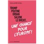 Trump, Poutine, Orban, Salvini, le Brexit... Une chance pour l'Europe !