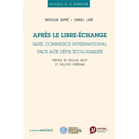 Après le libre-échange. Quel commerce international face aux défis écologiques